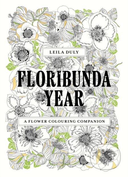 Floribunda Year - Leila Duly, Laurence King Publishing, 2024