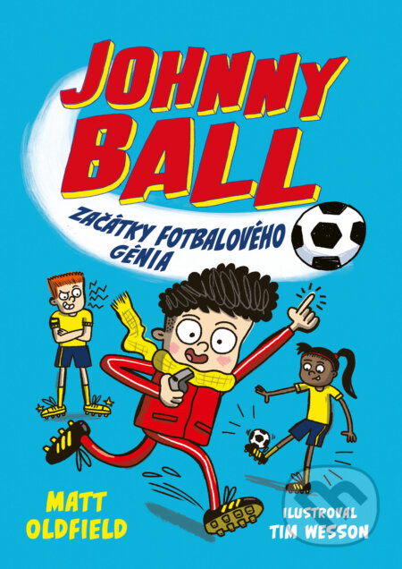 E-kniha: Johnny Ball: začátky fotbalového génia (Matt Oldfield). CPRESS, 2024 E-kniha: Johnny Ball: začátky fotbalového génia (Matt Oldfield). CPRESS, 2024