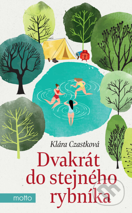 E-kniha: Dvakrát do stejného rybníka (Klára Czastková). Motto, 2024 E-kniha: Dvakrát do stejného rybníka (Klára Czastková). Motto, 2024