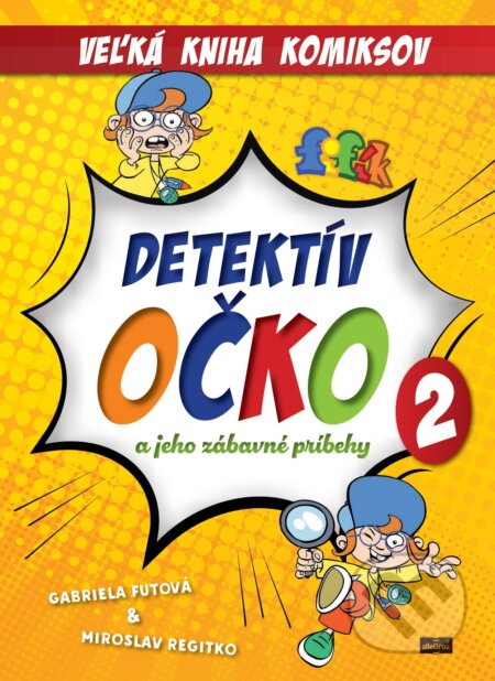 Kniha: Detektív Očko a jeho zábavné príbehy 2 (Gabriela Futová). AlleGro, 2024 Kniha: Detektív Očko a jeho zábavné príbehy 2 (Gabriela Futová). AlleGro, 2024