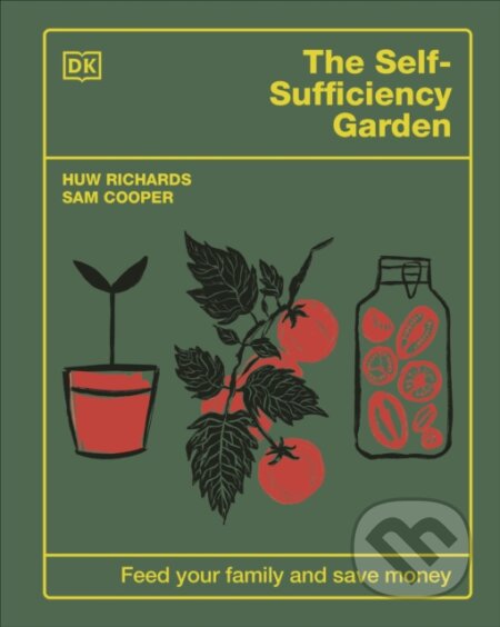 Kniha: The Self-Sufficiency Garden (Huw Richards a Sam Cooper). Dorling Kindersley, 2024 Kniha: The Self-Sufficiency Garden (Huw Richards a Sam Cooper). Dorling Kindersley, 2024