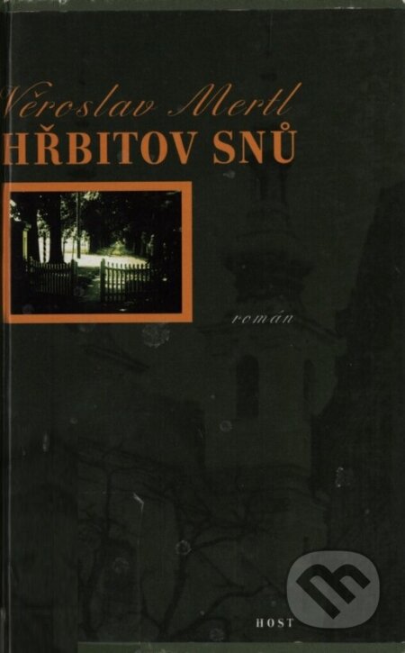 Kniha: Hřbitov snů (Věroslav Mertl). Host, 2000 Kniha: Hřbitov snů (Věroslav Mertl). Host, 2000
