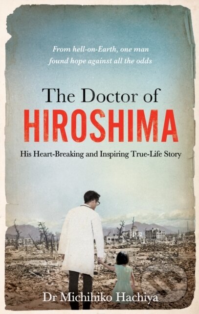 The Doctor of Hiroshima - Michihiko Hachiya, Monoray, 2024