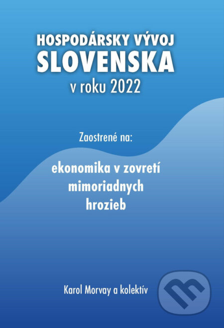 Kniha: Hospodársky vývoj Slovenska v roku 2022 (Karol Morvay a kolektív). Ekonomický ústav Slovenskej akadémie vied, 2023 Kniha: Hospodársky vývoj Slovenska v roku 2022 (Karol Morvay a kolektív). Ekonomický ústav Slovenskej akadémie vied, 2023