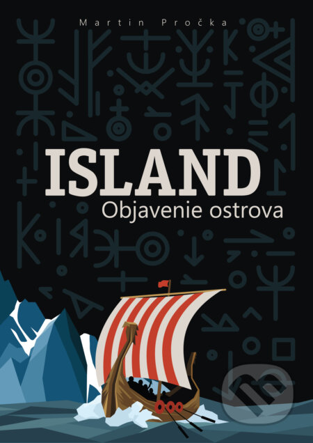Kniha: Island - Objavenie ostrova (Martin Pročka). Martin Pročka, 2024 Kniha: Island - Objavenie ostrova (Martin Pročka). Martin Pročka, 2024