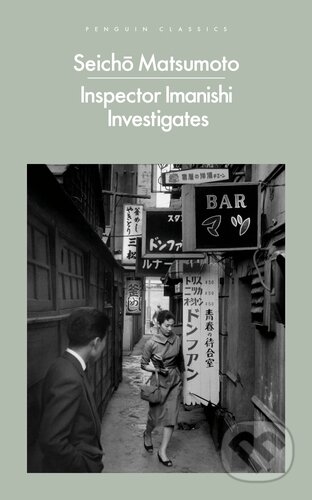 Kniha: Inspector Imanishi Investigates (Seicho Matsumoto). Penguin Books, 2024 Kniha: Inspector Imanishi Investigates (Seicho Matsumoto). Penguin Books, 2024