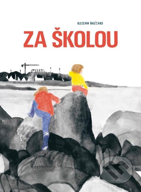 Kniha: Za školou (Rozenn Brécard). Labyrint, 2024 Kniha: Za školou (Rozenn Brécard). Labyrint, 2024