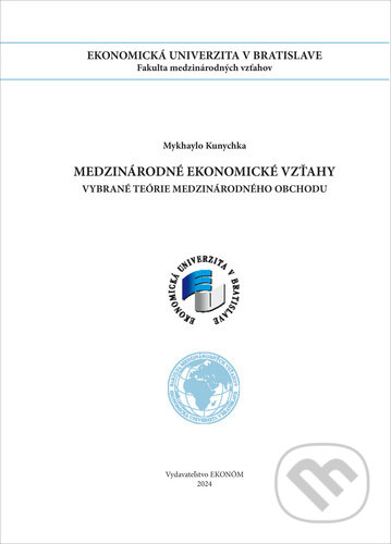 Kniha: Medzinárodné ekonomické vzťahy (Mykhaylo Kunychka). Ekonóm, 2024 Kniha: Medzinárodné ekonomické vzťahy (Mykhaylo Kunychka). Ekonóm, 2024