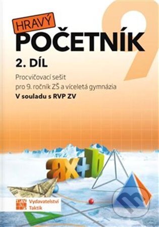 Kniha: Hravý početník 9 - 2. díl (Taktik). Taktik, 2024 Kniha: Hravý početník 9 - 2. díl (Taktik). Taktik, 2024