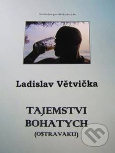 Kniha: Tajemstvi bohatych (Ostravaku) (Ladislav Větvička). OXO GROUP a.s., 2024 Kniha: Tajemstvi bohatych (Ostravaku) (Ladislav Větvička). OXO GROUP a.s., 2024