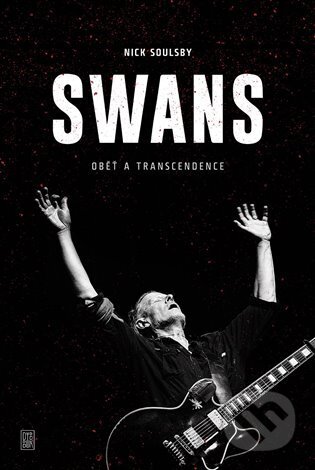 Kniha: Swans (Nick Soulsby). Dybbuk, 2024 Kniha: Swans (Nick Soulsby). Dybbuk, 2024