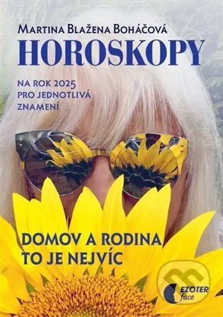 Kniha: Horoskopy na rok 2025 (Martina Blažena Boháčová). Blažena Boháčová EZOTERface, 2024 Kniha: Horoskopy na rok 2025 (Martina Blažena Boháčová). Blažena Boháčová EZOTERface, 2024