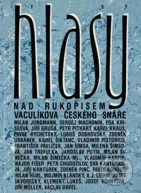 Kniha: Hlasy nad rukopisem Vaculíkova Českého snáře (Ludvík Vaculík). Torst, 1991 Kniha: Hlasy nad rukopisem Vaculíkova Českého snáře (Ludvík Vaculík). Torst, 1991