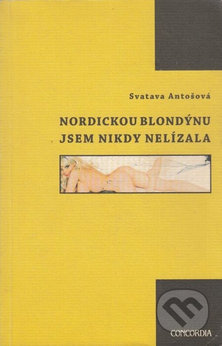Nordickou blondýnu jsem nikdy nelízala - Svatava Antošová, Pavel Kreml (Ilustrátor), Concordia, 2005