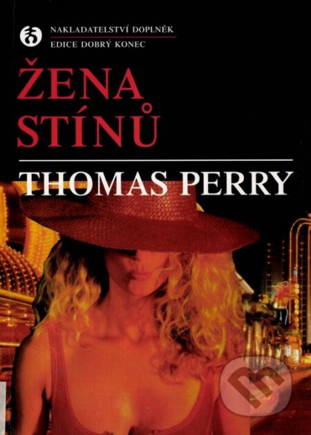 Kniha: Žena stínů (Thomas Perry). Doplněk, 2006 Kniha: Žena stínů (Thomas Perry). Doplněk, 2006