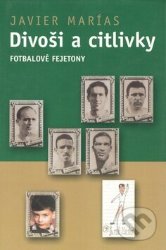 Kniha: Divoši a citlivky (Javier Marías). BB/art, 2003 Kniha: Divoši a citlivky (Javier Marías). BB/art, 2003