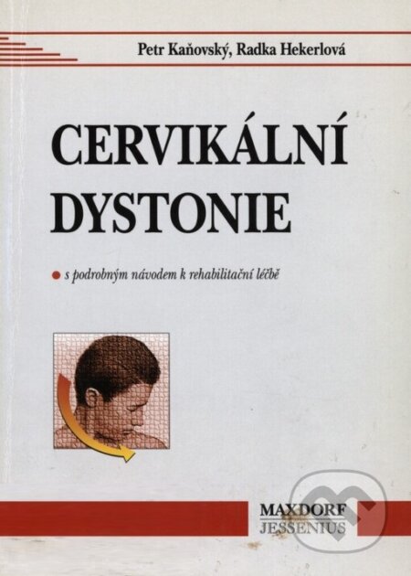 Kniha: Cervikální dystonie a její léčba (Petr Kaňovský a Radka Hekerlová). Maxdorf, 1996 Kniha: Cervikální dystonie a její léčba (Petr Kaňovský a Radka Hekerlová). Maxdorf, 1996
