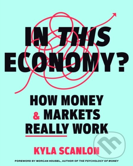 In This Economy? - Kyla Scanlon, Ebury, 2024