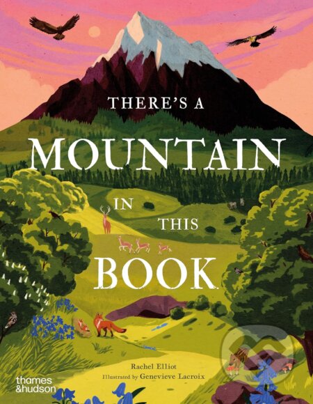 There&#039;s a Mountain in This Book - Rachel Elliot, Genevieve Lacroix (Ilustrátor), Thames & Hudson, 2024