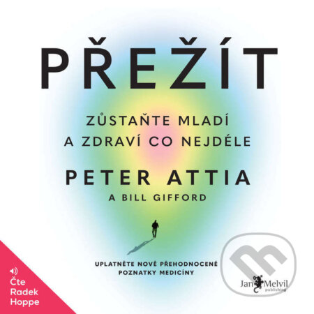 Audiokniha: Přežít (Peter Attia). Jan Melvil publishing, 2024 Audiokniha: Přežít (Peter Attia). Jan Melvil publishing, 2024