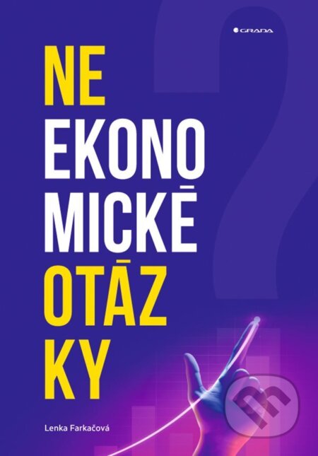 E-kniha: Neekonomické otázky (Lenka Farkačová). Grada, 2024 E-kniha: Neekonomické otázky (Lenka Farkačová). Grada, 2024