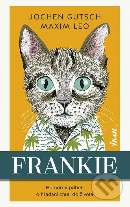 E-kniha: Frankie (Jochen Gutsch a Maxim Leo). Ikar, 2024 E-kniha: Frankie (Jochen Gutsch a Maxim Leo). Ikar, 2024