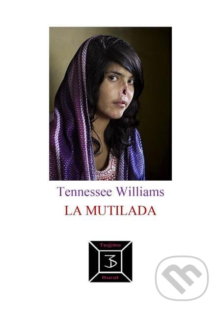 E-kniha: La mutilada (Tennessee Willams). Quadrom, 2024 E-kniha: La mutilada (Tennessee Willams). Quadrom, 2024