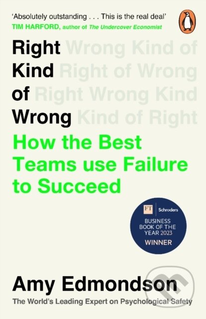 Kniha: Right Kind of Wrong (Amy Edmondson). Penguin Books, 2024 Kniha: Right Kind of Wrong (Amy Edmondson). Penguin Books, 2024