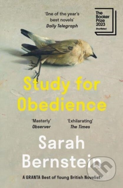 Kniha: Study for Obedience (Sarah Bernstein). Granta Books, 2024 Kniha: Study for Obedience (Sarah Bernstein). Granta Books, 2024