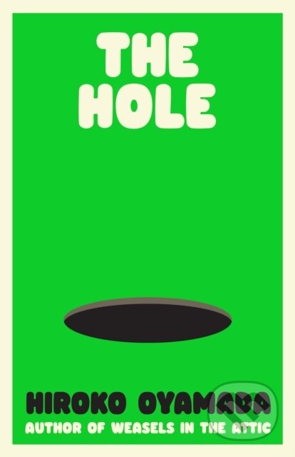 Kniha: The Hole (Hiroko Oyamada). Granta Books, 2024 Kniha: The Hole (Hiroko Oyamada). Granta Books, 2024