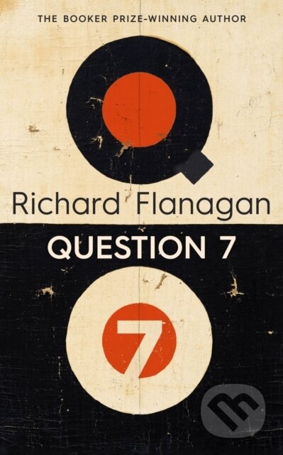 Kniha: Question 7 (Richard Flanagan). Chatto and Windus, 2024 Kniha: Question 7 (Richard Flanagan). Chatto and Windus, 2024
