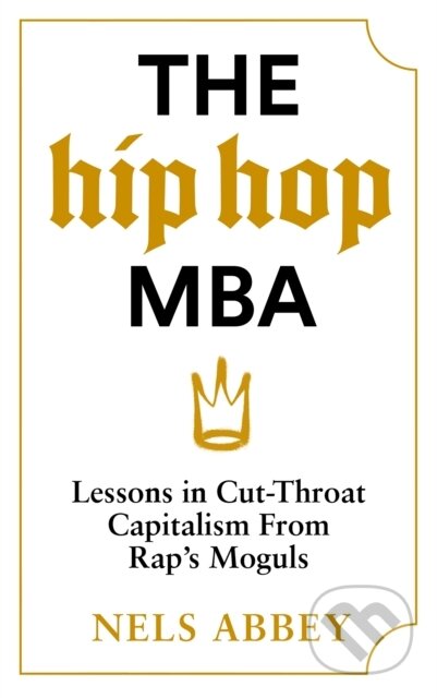 The Hip-Hop MBA - Nels Abbey, Canongate Books, 2024