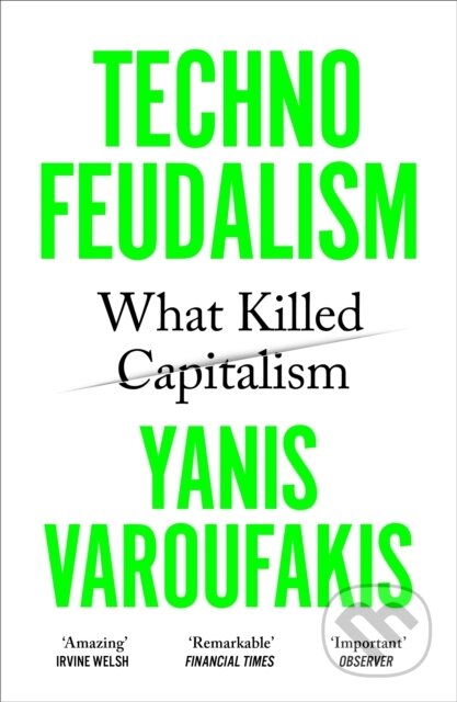Kniha: Technofeudalism (Yanis Varoufakis). Vintage, 2024 Kniha: Technofeudalism (Yanis Varoufakis). Vintage, 2024