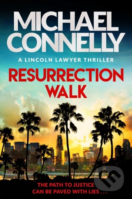 Kniha: Resurrection Walk (Michael Connelly). Orion, 2024 Kniha: Resurrection Walk (Michael Connelly). Orion, 2024