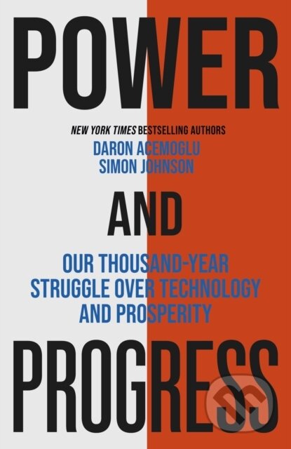 Kniha: Power and Progress (Daron Acemoglu a Simon Johnson). Basic Books, 2024 Kniha: Power and Progress (Daron Acemoglu a Simon Johnson). Basic Books, 2024