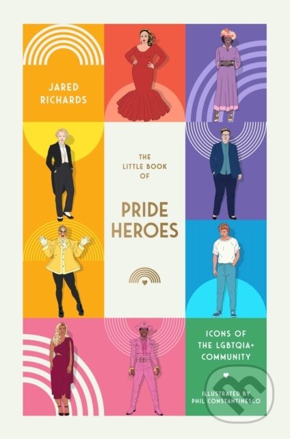 The Little Book of Pride Heroes - Jared Richards, Phil Constantinesco (Ilustrátor), Smith Street Books, 2024