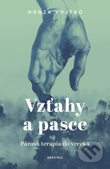 Kniha: Vzťahy a pasce (Honza Vojtko). Aktuell, 2024 Kniha: Vzťahy a pasce (Honza Vojtko). Aktuell, 2024