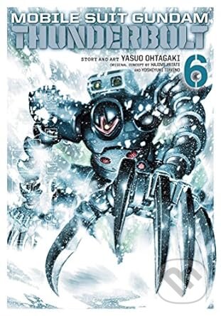 Kniha: Mobile Suit Gundam Thunderbolt Vol 6 (Yasuo Ohtagaki). Viz Media, 2018 Kniha: Mobile Suit Gundam Thunderbolt Vol 6 (Yasuo Ohtagaki). Viz Media, 2018
