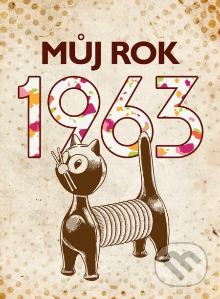 Kniha: Můj rok 1963 (Alena Breuerová). BIZBOOKS, 2024 Kniha: Můj rok 1963 (Alena Breuerová). BIZBOOKS, 2024