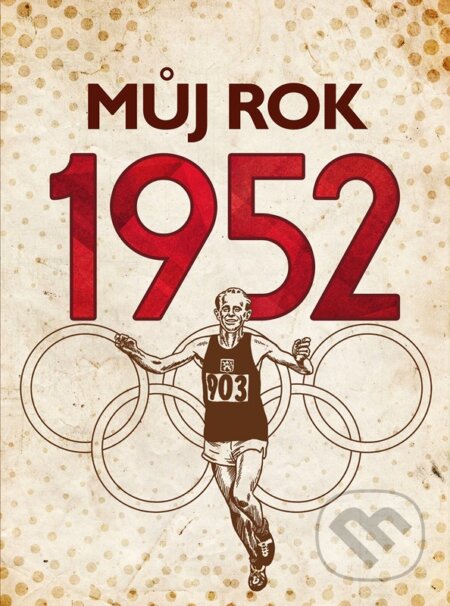 Kniha: Můj rok 1952 (Irena Tatíčková). BIZBOOKS, 2024 Kniha: Můj rok 1952 (Irena Tatíčková). BIZBOOKS, 2024