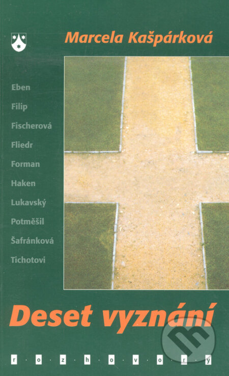 Kniha: Deset vyznání (Marcela Kašpárková). Karmelitánské nakladatelství, 2002 Kniha: Deset vyznání (Marcela Kašpárková). Karmelitánské nakladatelství, 2002