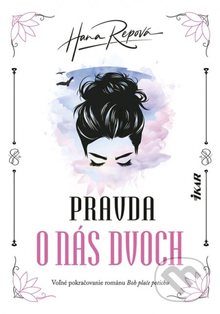 Kniha: Pravda o nás dvoch (Hana Repová). Ikar, 2024 Kniha: Pravda o nás dvoch (Hana Repová). Ikar, 2024