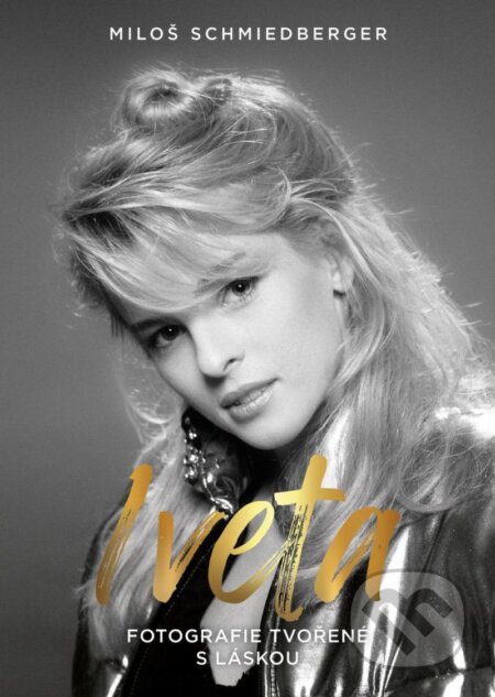 Kniha: Iveta (Miloš Schmiedberger). CZECH NEWS CENTER, 2024 Kniha: Iveta (Miloš Schmiedberger). CZECH NEWS CENTER, 2024