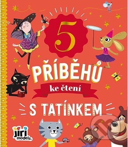 Kniha: 5 příběhů ke čtení S tatínkem (Jiří Models). Jiří Models, 2024 Kniha: 5 příběhů ke čtení S tatínkem (Jiří Models). Jiří Models, 2024