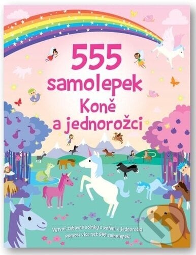 555 samolepek: Koně a jednorožci, Svojtka&Co., 2024