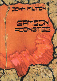 Kniha: Samson Agonistes (John Milton). Arca JiMfa, 1996 Kniha: Samson Agonistes (John Milton). Arca JiMfa, 1996