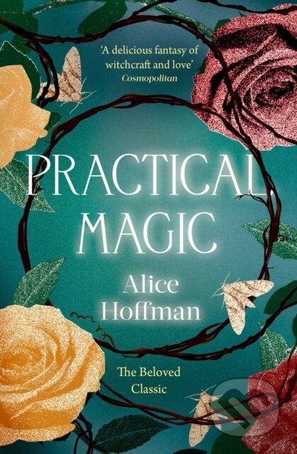 Kniha: Practical Magic (Alice Hoffman). Scribner, 2021 Kniha: Practical Magic (Alice Hoffman). Scribner, 2021
