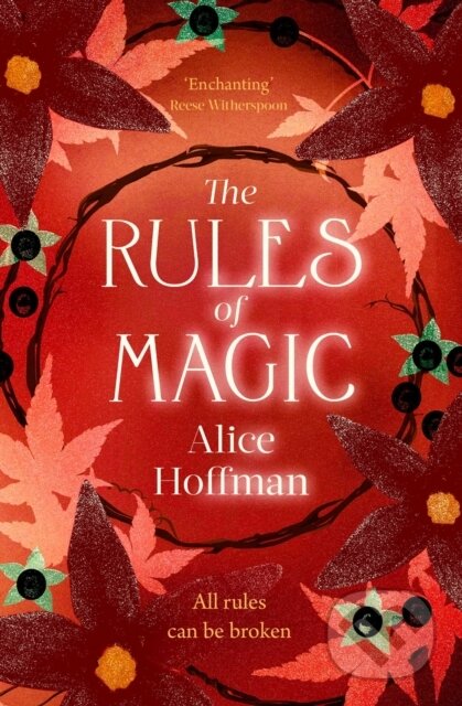 Kniha: The Rules of Magic (Alice Hoffman). Scribner, 2021 Kniha: The Rules of Magic (Alice Hoffman). Scribner, 2021