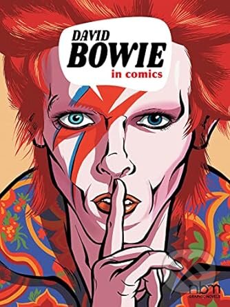 Kniha: David Bowie In Comics (Nicolas Finet a Thierry Lamy). NBM ComicsLit, 2022 Kniha: David Bowie In Comics (Nicolas Finet a Thierry Lamy). NBM ComicsLit, 2022