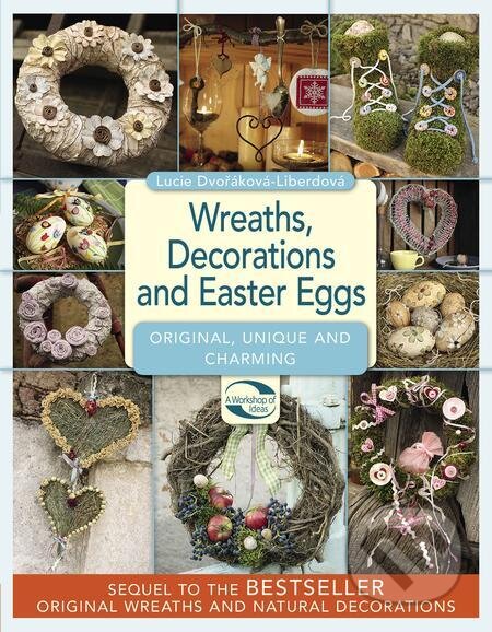 E-kniha: Wreaths decorations and easter eggs (Lucie Dvořáková - Liberdová). Lucie Dvořáková - Liberdová E-kniha: Wreaths decorations and easter eggs (Lucie Dvořáková - Liberdová). Lucie Dvořáková - Liberdová